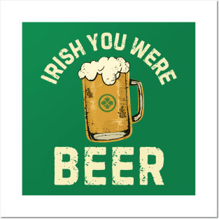 Irish You Were Beer Posters and Art